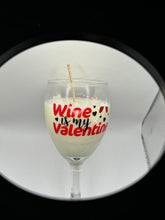 Load image into Gallery viewer, Wine is my Valentine
